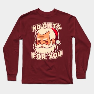 No Gifts For You || Funny Christmas Santa Claus Quote Long Sleeve T-Shirt
